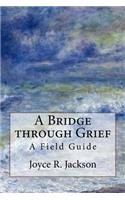 Bridge through Grief