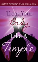 Treat Your Body Like A Temple