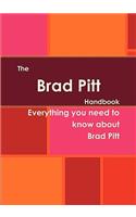 The Brad Pitt Handbook - Everything You Need to Know about Brad Pitt