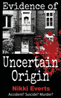 Evidence of Uncertain Origin
