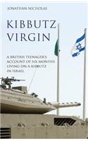 Kibbutz Virgin: A British Teenager's Account of Six Months Living on a Kibbutz in Israel