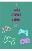I Am a Console Gamer!
