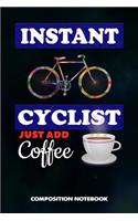 Instant Cyclist Just Add Coffee