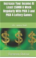 Increase Your Income at Least $5000 a Week Regularly with Pick 3 and Pick 4 Lottery Games