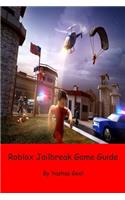 Roblox Jailbreak Game Guide