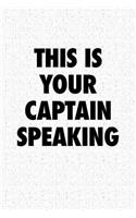This Is Your Captain Speaking