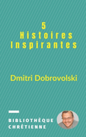 5 Histoires Inspirantes
