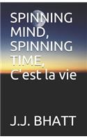 Spinning Mind, Spinning Time, c'Est La Vie: A Gift to the American Literary World