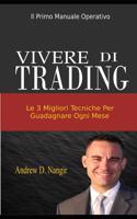 Vivere Di Trading: Le Tre Migliori Tecniche Per Guadagnare Ogni Mese