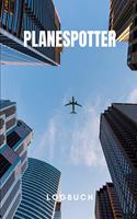 Planespotter Logbuch: Für Fotografen Und Flugzeug Enthusiasten, Dokumentation Aller Flugzeugbeobachtungen, 120 Seiten Im Format 6x9 (15cm X 23cm)