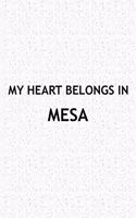 My Heart Belongs in Mesa: A 6x9 Inch Matte Softcover Journal Notebook with 120 Blank Lined Pages and a Positive Hometown or Travel Cover Slogan