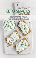 Keto Snacks Cookbook: Low Carb And Sugar Free Ketogenic Diet Snacks