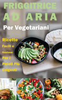 Friggitrice ad Aria per Vegetariani