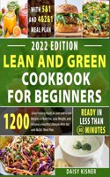 Lean & Green Cookbook for beginners: 150+ Easy and Irresistible Recipes to Lose Weight, Lower Cholesterol and Reverse Diabetes To Start Well Your Day with a Special For Cooking Low Carb