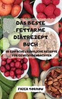 Das Beste Fettarme Diatrezept Buch 50 Einfache and Koestliche Rezepte Fur Gewichtbeobachter