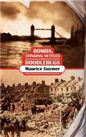 Bombs, Stinging Nettles and Doodlebugs