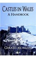 Castles in Wales - A Handbook