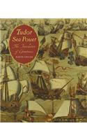 Tudor Sea Power: the Foundation of Greatness
