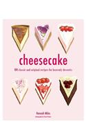 Cheesecake: 60 Classic and Original Recipes for Heavenly Desserts