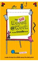 The  Still Bored at Work Pocket Doodle Book