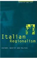 Italian Regionalism: History, Identity and Politics