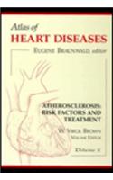 Atlas of Heart Diseases: v. 10: Atherosclerosis - Risk Factors and Treatment