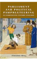 Parliament and Political Pamphleteering in Fourteenth-Century England