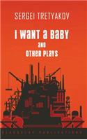 I Want a Baby and Other Plays