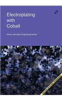 Electroplating with Cobalt (Metals and Alloys Engineering Series): (Metals and Alloys Engineering)