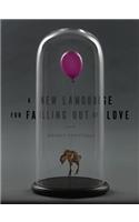 A New Language for Falling Out of Love