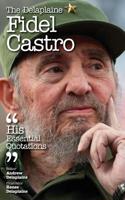 Delaplaine Fidel Castro - His Essential Quotations