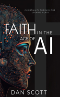 Faith in the Age of AI: Christianity Through the Looking Glass of Artificial Intelligence