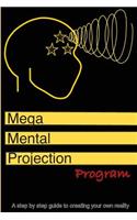 The Mega mental projection program