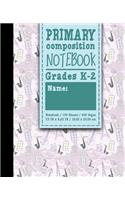 Primary Composition Notebook: Grades K-2: Primary Composition Early Learning, Primary Composition Paper, 100 Sheets, 200 Pages, Cute Paris & Music Cover