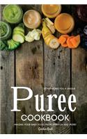 Introducing You a Unique Puree Cookbook: Making Your Baby Food from Scratch and More!