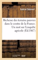 Richesse Des Terrains Pauvres Dans Le Centre de la France. Un Mot Sur l'Enquête Agricole