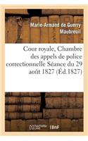 Cour Royale, Chambre Des Appels de Police Correctionnelle: (Histoire)