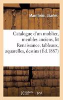 Catalogue d'Un Moblier, Meubles Anciens, Lit Renaissance, Tableaux, Aquarelles, Dessins