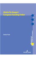 Alcide de Gasperi: European Founding Father