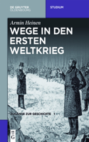 Wege in den Ersten Weltkrieg: (de Gruyter Studium)