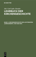 Kirchengeschichte Des Achtzehnten Jahrhunderts. Von 1648-1814