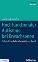 Hochfunktionaler Autismus Bei Erwachsenen