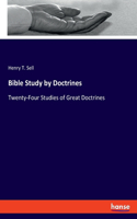 Bible Study by Doctrines: Twenty-Four Studies of Great Doctrines