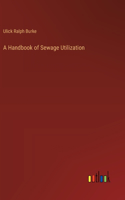 A Handbook of Sewage Utilization