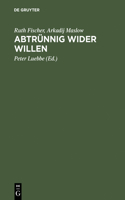 Abtrünnig wider Willen