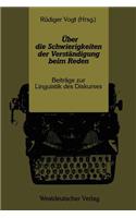 Über Die Schwierigkeiten Der Verständigung Beim Reden