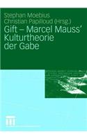 Gift - Marcel Mauss' Kulturtheorie der Gabe