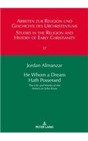 He Whom a Dream Hath Possessed