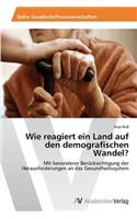 Wie reagiert ein Land auf den demografischen Wandel?