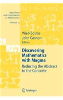 Discovering Mathematics with Magma: Reducing the Abstract to the Concrete